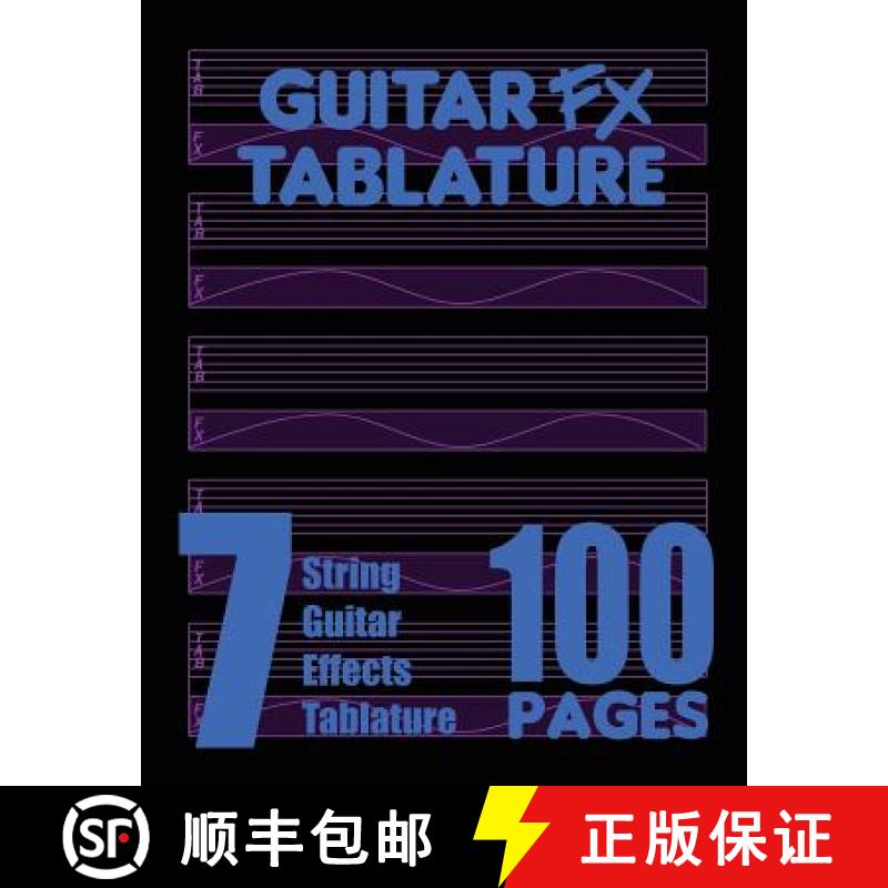 【3-4周达】Guitar FX Tablature 7-String Guitar Effects Tablature 100 Pages [9780615754918]