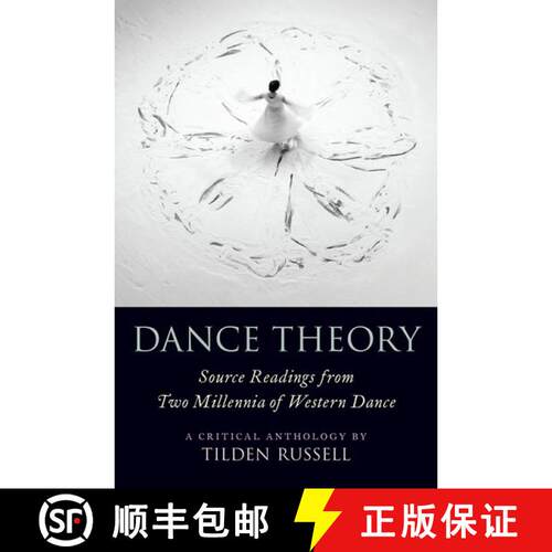【3-4周达】精装 Dance Theory: Source Readings from Two Millennia of Western Dance [9780190059750]