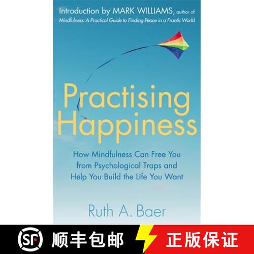 【3-4周达】Practising Happiness: How Mindfulness Can Free You From Psychological Traps and Help You B... [9781780334387]