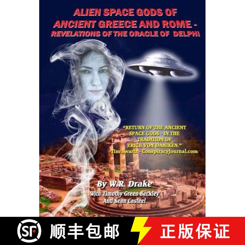【3-4周达】Alien Space Gods Of Ancient Greece And Rome: Revelations Of The Oracle Of Delphi [9781606110973]