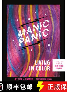 【3-4周达】Manic Panic Living in Color: A Rebellious Guide to Hair Color and Life [9780762494682]