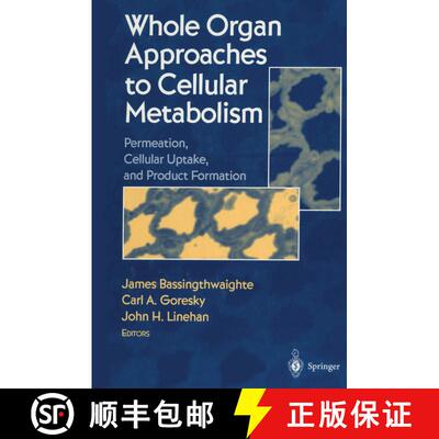 【3-4周达】Whole Organ Approaches to Cellular Metabolism : Permeation, Cellular Uptake, and Product F... [9781461274490]