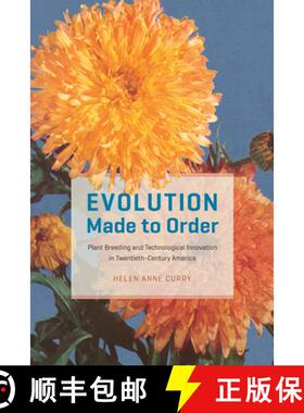 【3-4周达】Evolution Made to Order: Plant Breeding and Technological Innovation in Twentieth-Century ... [9780226790862]