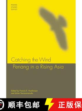 预订 Catching the Wind: Penang in a Rising Asia [9789814379878]
