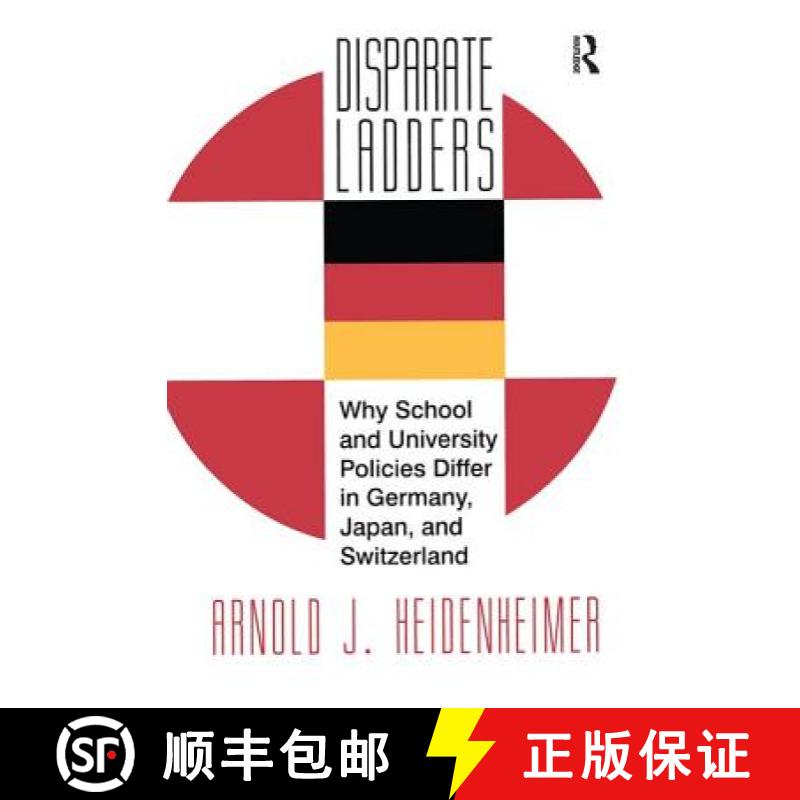 【3-4周达】Disparate Ladders: Why School and University Policies Differ in Germany, Japan and Switzer... [9781138509252]