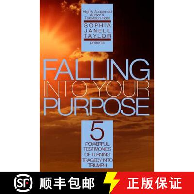 【3-4周达】Falling Into Your Purpose: 5 Powerful Testimonies of Turning Tragedy Into Triumph [9780985933890]