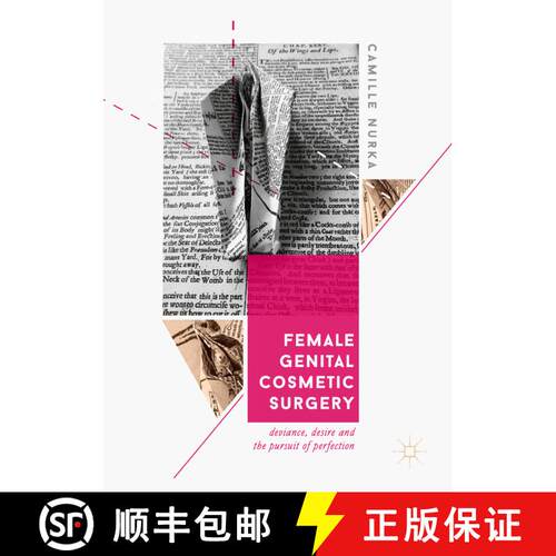 【3-4周达】精装 Female Genital Cosmetic Surgery : Deviance, Desire and the Pursuit of Perfection [9783319964898]
