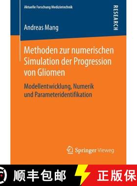 【3-4周达】Methoden zur numerischen Simulation der Progression von Gliomen : Modellentwicklung, Numer... [9783658052454]