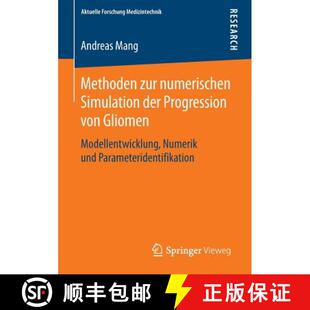 【3-4周达】Methoden zur numerischen Simulation der Progression von Gliomen : Modellentwicklung, Numer... [9783658052454]