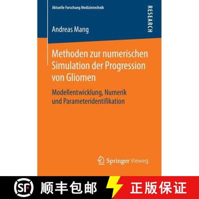 【3-4周达】Methoden zur numerischen Simulation der Progression von Gliomen : Modellentwicklung, Numer... [9783658052454]