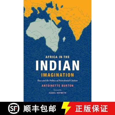 【3-4周达】Africa in the Indian Imagination: Race and the Politics of Postcolonial Citation [9780822361480]