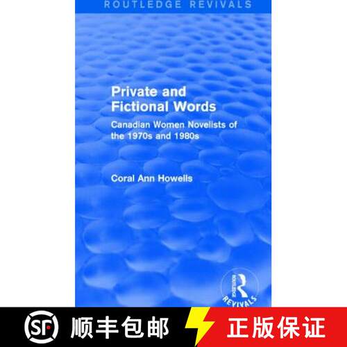 【3-4周达】Private and Fictional Words (Routledge Revivals): Canadian Women Novelists of the 1970s an... [9781138794719]
