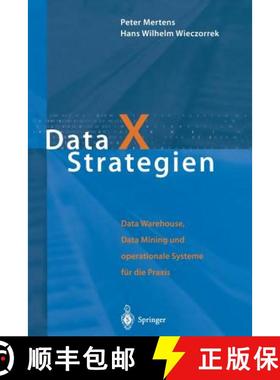 【3-4周达】Data X Strategien: Data Warehouse, Data Mining Und Operationale Systeme Für Die PRAXIS [9783642630361]