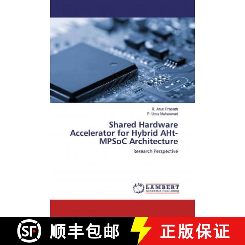 预订 Shared Hardware Accelerator for Hybrid AHt-MPSoC Architecture [9786139463121]