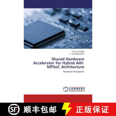 预订 Shared Hardware Accelerator for Hybrid AHt-MPSoC Architecture [9786139463121]
