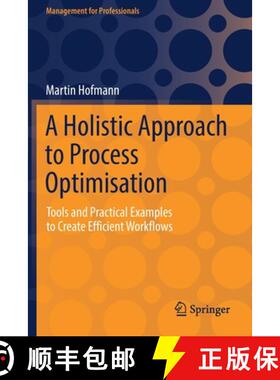 【3-4周达】A Holistic Approach to Process Optimisation : Tools and Practical Examples to Create Effic... [9783658340995]
