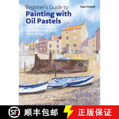 【3-4周达】Beginner's Guide to Painting with Oil Pastels: Projects, Techniques and Inspiration to Get... [9781782215509]
