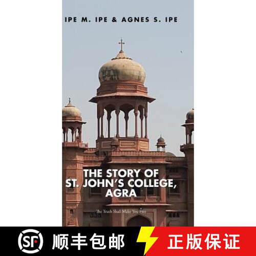 【3-4周达】精装 The Story of St.John's College, Agra: The Truth Shall Make You Free [9781482858426]