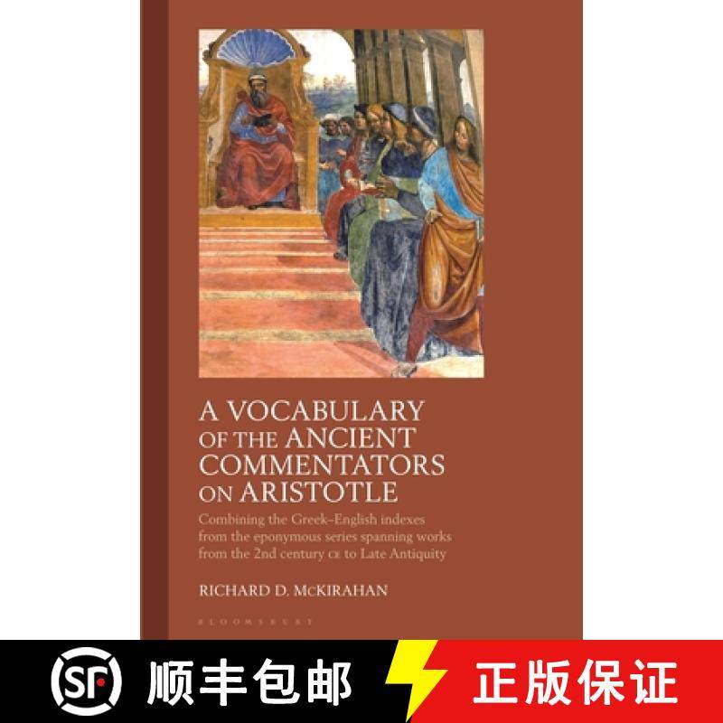 【3-4周达】Vocabulary of the Ancient Commentators on Aristotle: Combining the Greek–English Indexes ... [9781350250437]