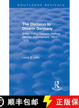 【3-4周达】The Decision to Disarm Germany: British Policy Towards Postwar German Disarmament, 1914-1919 [9780367359607]