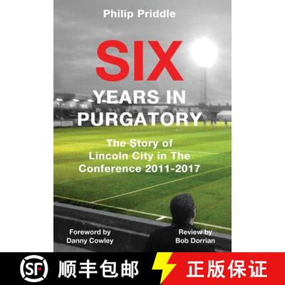 【3-4周达】Six Years in Purgatory: The Story of Lincoln City in the Conference 2011-2017: The Story o... [9781911121305]