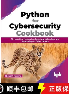 预订 Python for Cybersecurity Cookbook: 80+ practical recipes for detecting, defending, and respondin... [9789355513809]
