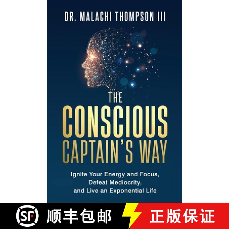 【3-4周达】The Conscious Captain's Way: Ignite Your Energy and Focus, Defeat Mediocrity, and Live an ... [9798990095656]