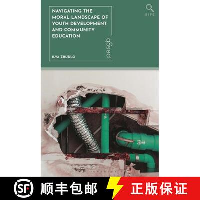 【3-4周达】Navigating the Moral Landscape of Youth Development and Community Education: A Philosophic... [9781350532168]