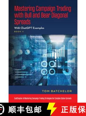【3-4周达】Mastering Campaign Trading with Bull and Bear Diagonal Spreads: With ChatGPT Examples [9798822959460]