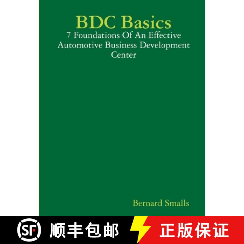 【2-3周达】BDC Basics - 7 Foundations Of An Effective Automotive Business Development Center [9781365676642]