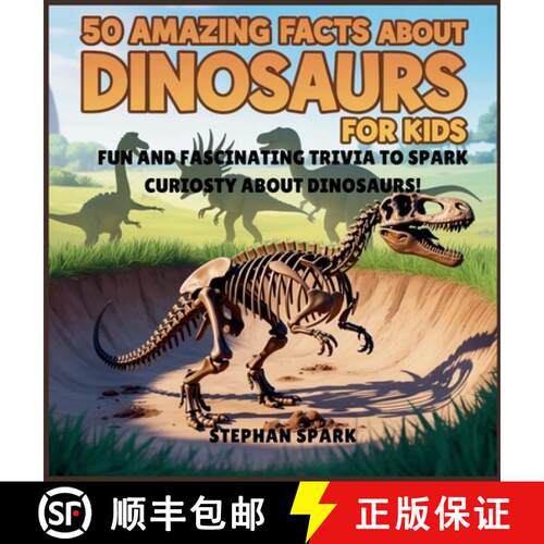【3-4周达】精装 50 Amazing Facts About Dinosaurs for Kids: Fun and Fascinating Trivia to Spark Curios... [9798349381973]