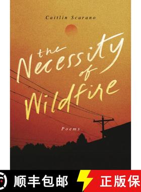 【3-4周达】The Necessity of Wildfire : Poems [9781949467789]