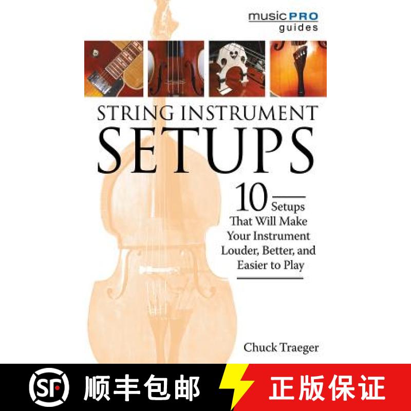 【4周达】String Instrument Setups: 10 Setups That Will Make Your Instrument Louder, Better and Easier... [9781495064999]