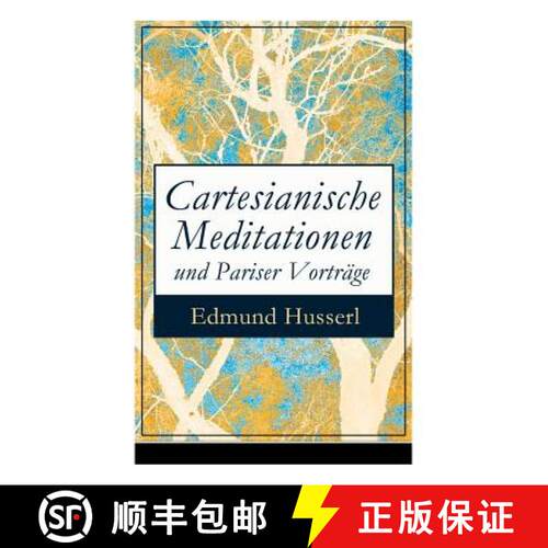 【3-4周达】Cartesianische Meditationen und Pariser Vorträge: Eine Einleitung in die Phänomenologie [9788027310326]