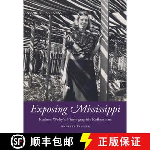 预订 Exposing Mississippi – Eudora Welty`s Photographic Reflections [9781496837493]