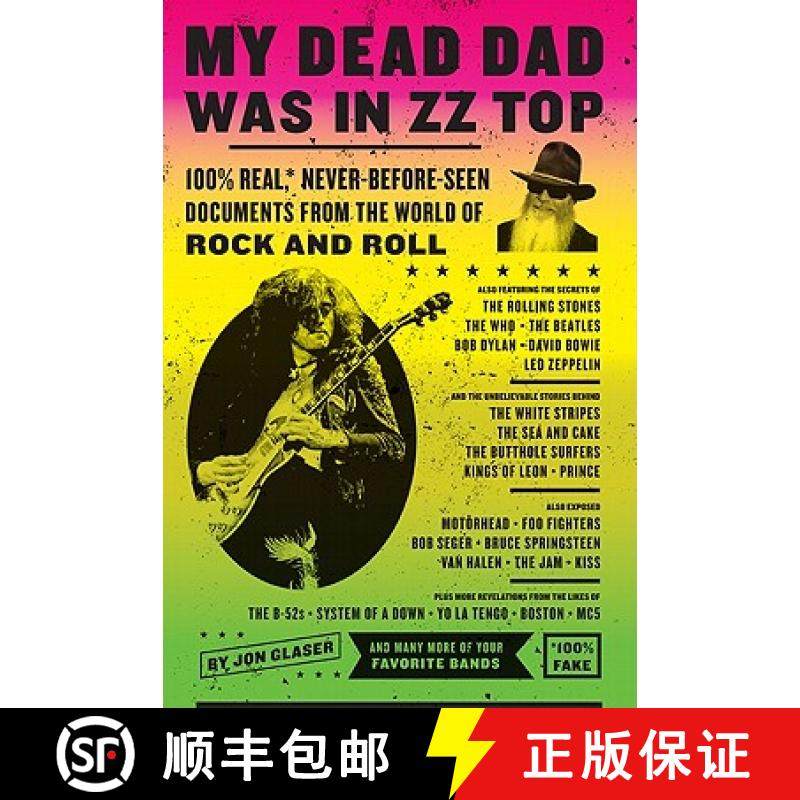 【3-4周达】My Dead Dad Was in ZZ Top: 100% Real, * Never Before Seen Documents from the World of Rock... [9780061749629]