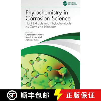 【3-4周达】Phytochemistry in Corrosion Science: Plant Extracts and Phytochemicals as Corrosion Inhibi... [9781032496160]
