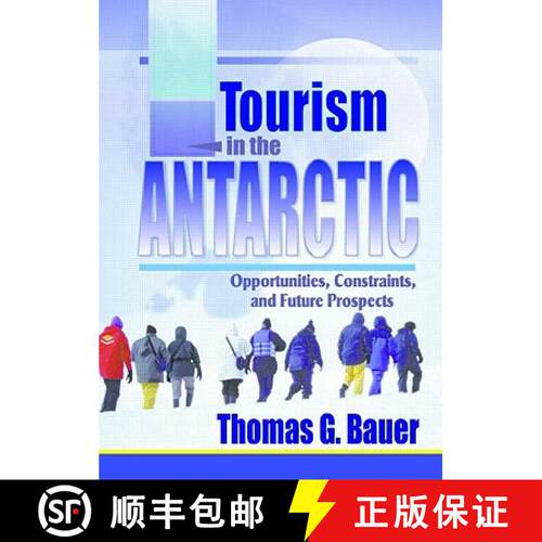【3-4周达】Tourism in the Antarctic: Opportunities, Constraints, and Future Prospects [9780789011046]