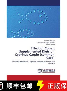 预订 Effect of Cobalt Supplemented Diets on Cyprinus Carpio (Common Carp) [9783659332609]