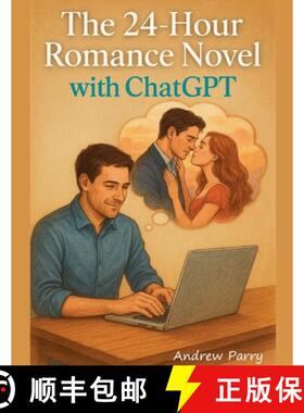 【3-4周达】The 24-Hour Romance Novel with ChatGPT [9798230358626]