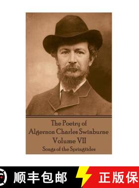 【3-4周达】The Poetry of Algernon Charles Swinburne - Volume VII: Songs of the Springtides [9781787371804]