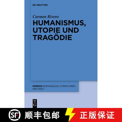 【3-4周达】Humanismus, Utopie Und Tragoedie [9783110609035]