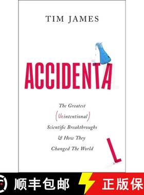 【3-4周达】Accidental : The Greatest (Unintentional) Science Breakthroughs and How They Changed The W... [9781472148407]