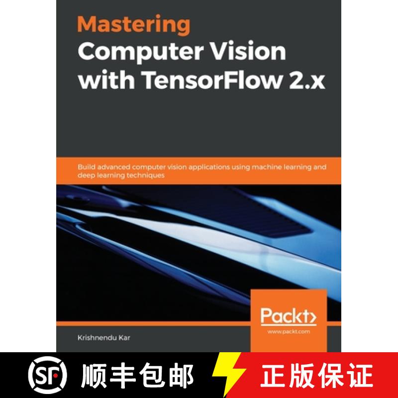 预订 Mastering Computer Vision with TensorFlow 2.x: Build advanced computer vision applications using... [9781838827069]