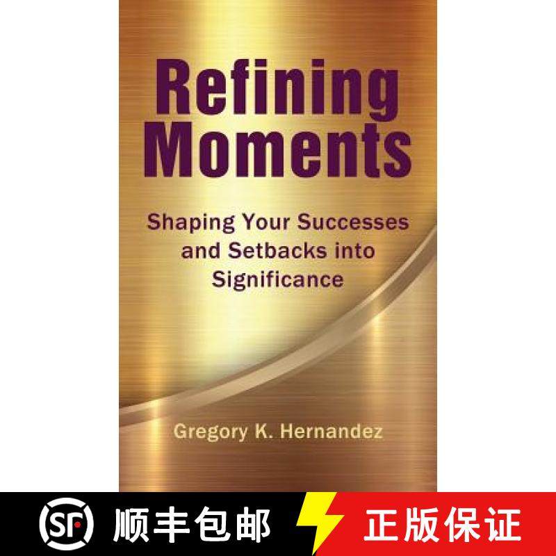 预订 Refining Moments: Shaping Your Successes and Setbacks into Significance [9780990517405]