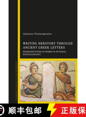 【3-4周达】Writing Herstory through Ancient Greek Letters: Representations of Women in Fictional Epis... [9781350401754]