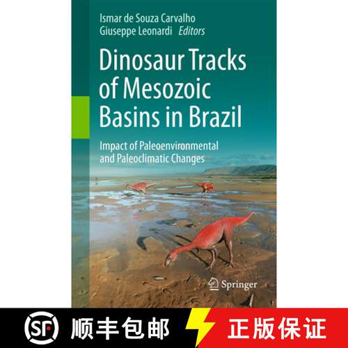 【3-4周达】精装 Dinosaur Tracks of Mesozoic Basins in Brazil: Impact of Paleoenvironmental and Paleoc... [9783031563546]