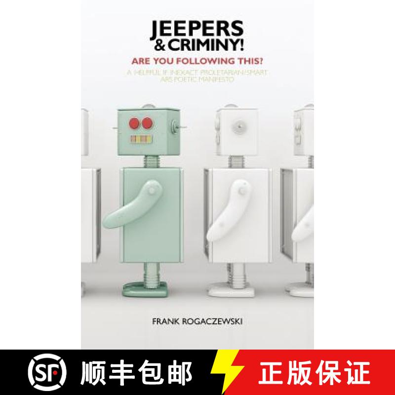 【3-4周达】Jeepers And Criminy! Are You Following This?: A Helpful If Inexact Proletarian/Smart Ars P... [9780982564790]