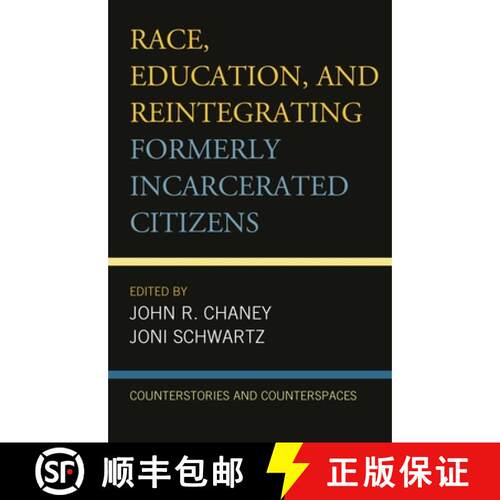 【3-4周达】Race, Education, and Reintegrating Formerly Incarcerated Citizens : Counterstories and Cou... [9781498540926]