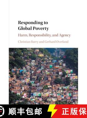 【3-4周达】Responding to Global Poverty: Harm, Responsibility, and Agency [9781108729987]